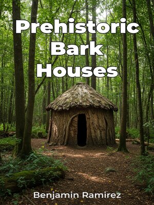 cover image of Prehistoric Bark Houses